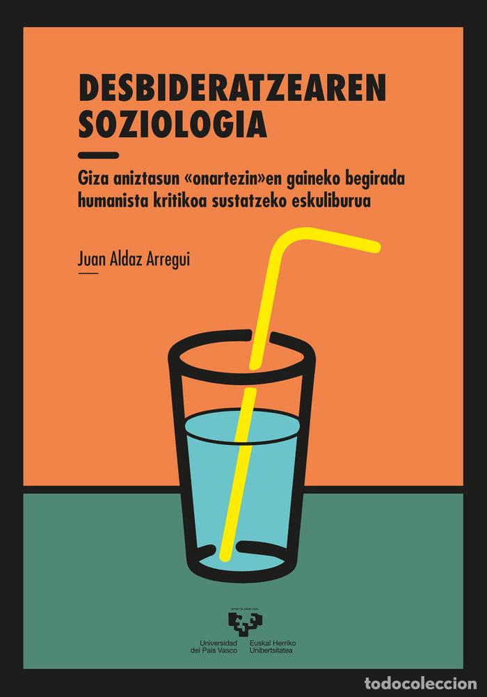 books: DESBIDERATZEAREN SOZIOLOGIA - ALDAZ ARREGUI, JUAN