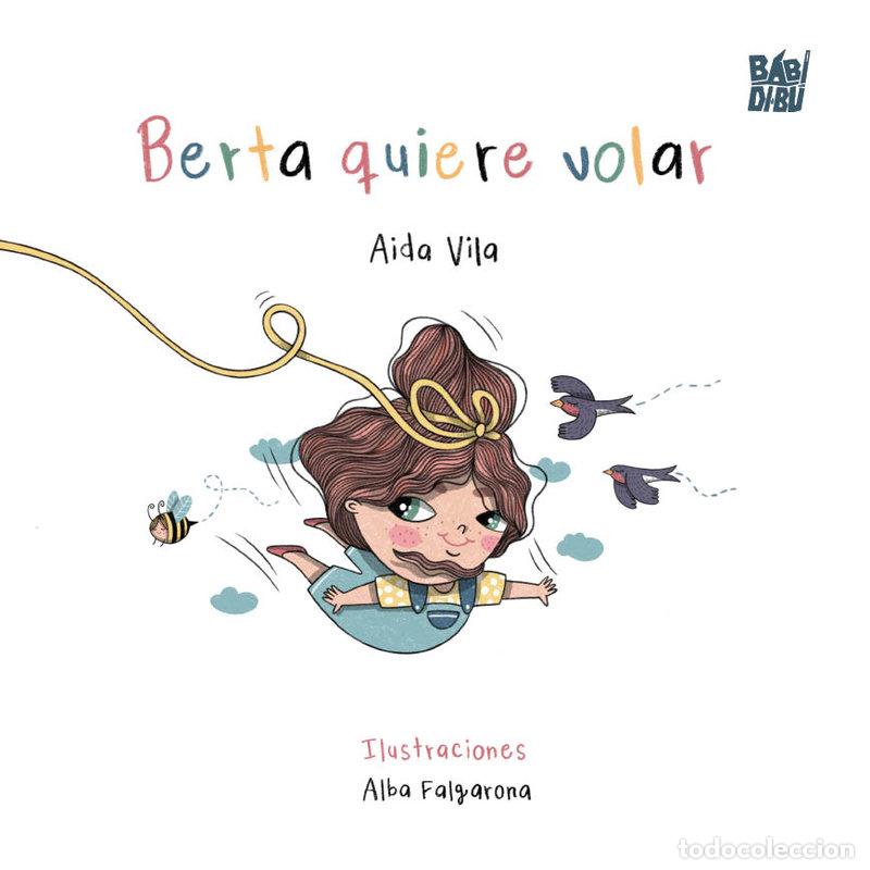Libros: BERTA QUIERE VOLAR - VILA, AIDA