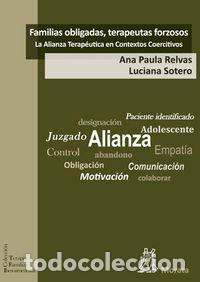 Libros: FAMILIAS OBLIGADAS TERAPEUTAS FORZOSOS LA ALIANZA TERAPEU - RELVAS, ANA PAULA
