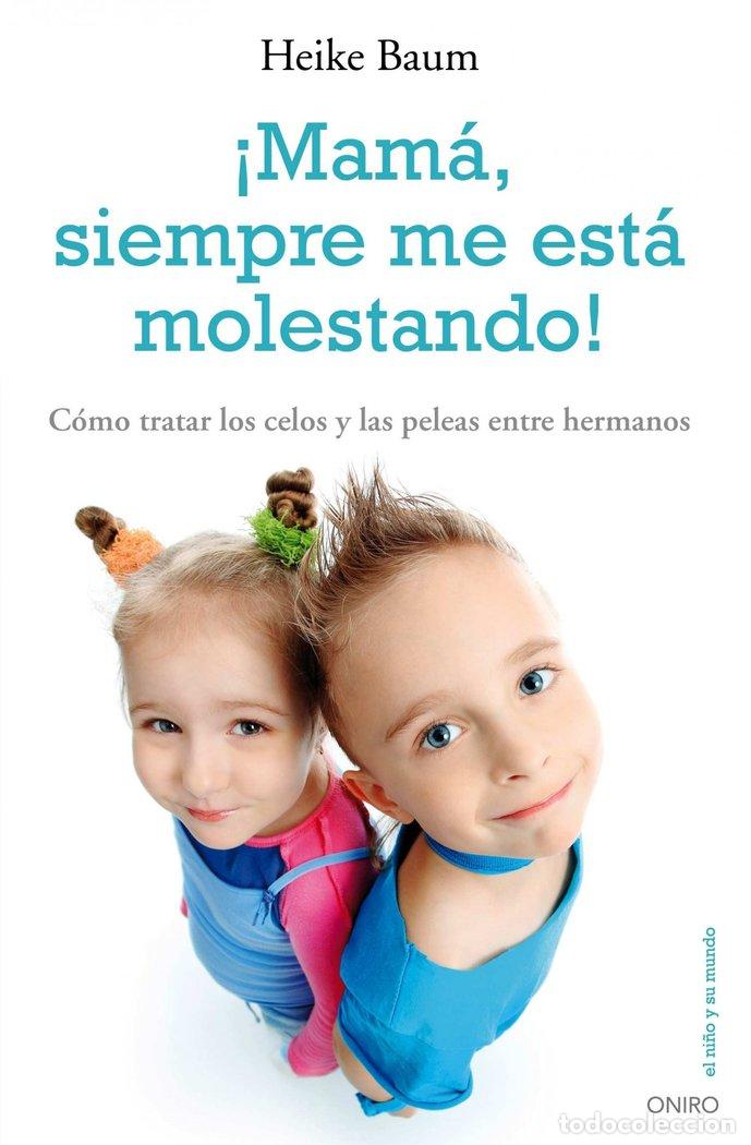 Libros: MAMA SIEMPRE ME ESTA MOLESTANDO - BAUM, HEIKE