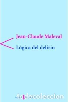 Libros: LOGICA DEL DELIRIO - MALEVAL, JEAN-CLAUDE