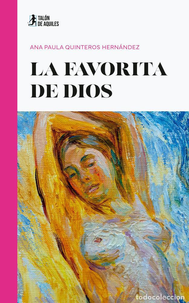Libros: LA FAVORITA DE DIOS - QUINTEROS HERNANDEZ, ANA PAULA