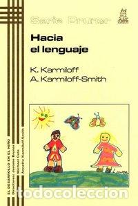 Libros: HACIA EL LENGUAJE - KARMILOFF, KYRA