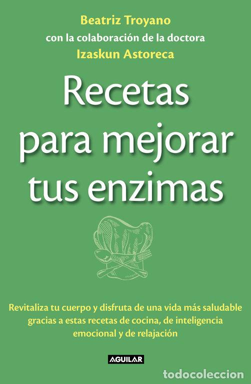 Libros: RECETAS PARA MEJORAR TUS ENZIMAS - AA.VV