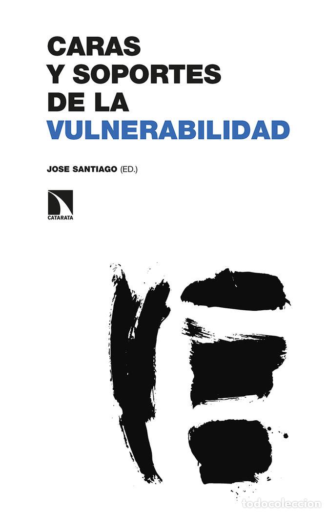Libros: CARAS Y SOPORTES DE LA VULNERABILIDAD - SANTIAGO, JOSE