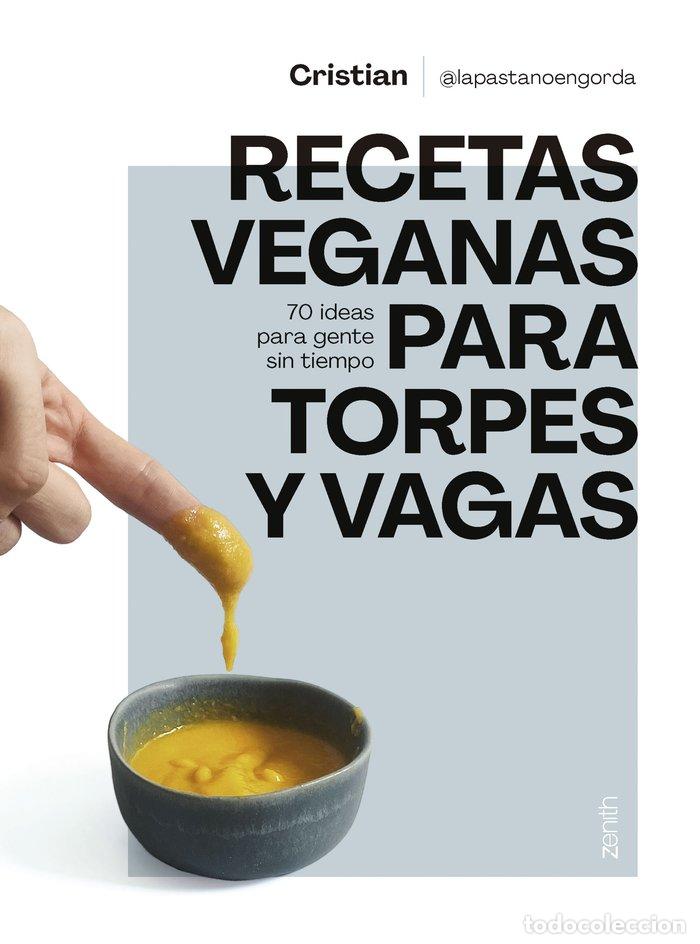 Libros: RECETAS VEGANAS PARA TORPES Y VAGAS - CRISTIAN @LAPASTANOENGORDA