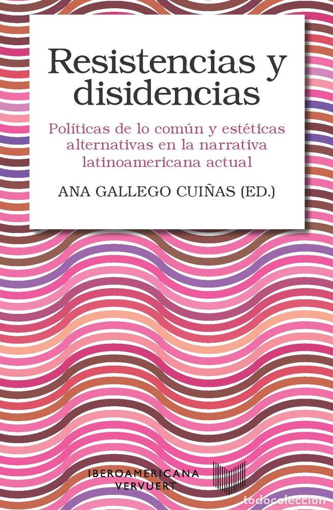 Libros: RESISTENCIAS Y DISIDENCIAS - .