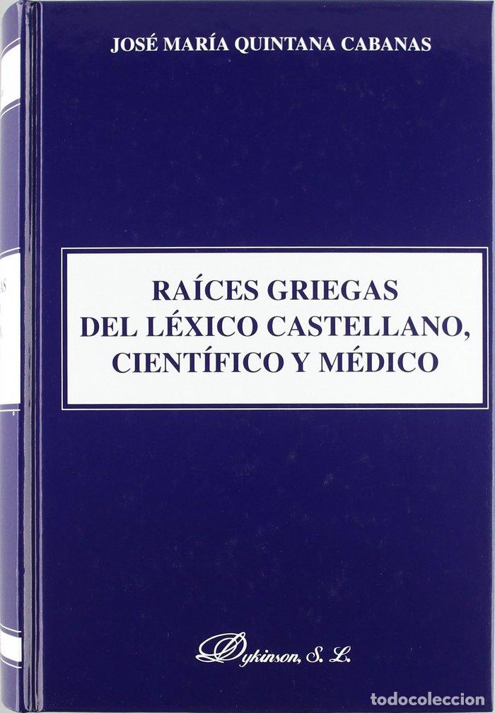 books: RAICES GRIEGAS DEL LEXICO CASTELLANO, CIENTIFICO Y MEDICO. - QUINTANA CABANAS, J.M&ordf;.