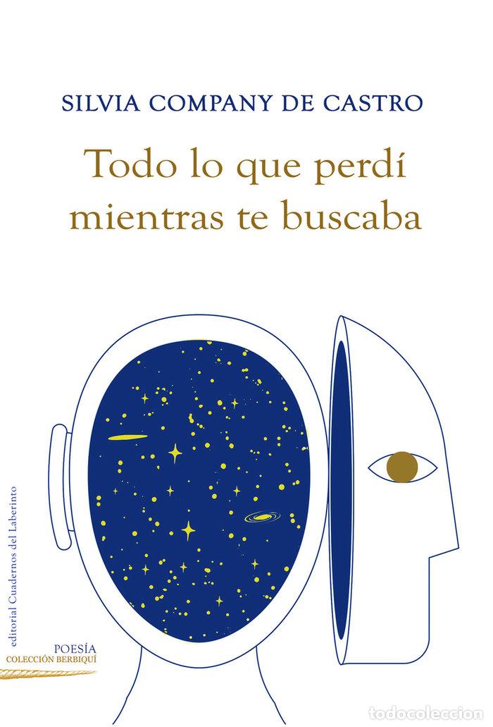 books: TODO LO QUE PERDI MIENTRAS TE BUSCABA - COMPANY DE CASTRO, SILVIA