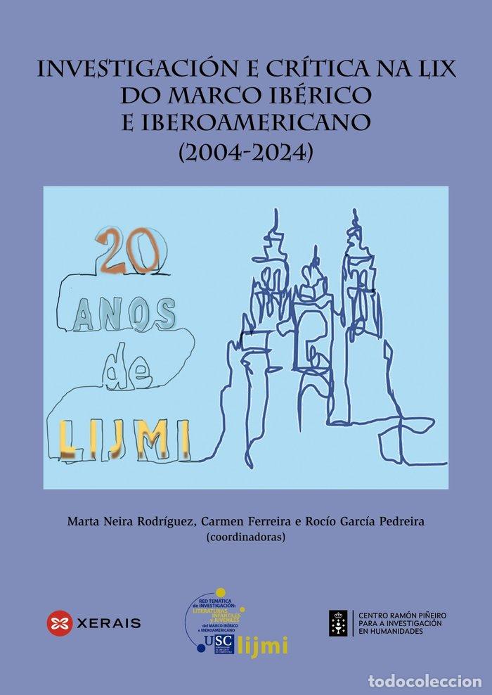 Libros: INVESTIGACION E CRITICA NA LIX DO MARCO IBERICO E IBEROAMERI - RED TEMATICA DE INVESTIGACION &rdquo;LIJMI&rdquo;