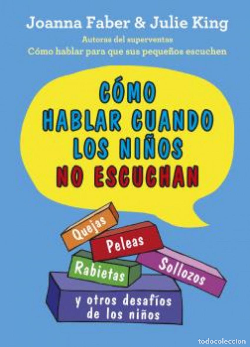 Libros: C&Oacute;MO HABLAR CUANDO LOS NI&Ntilde;OS NO ESCUCHAN - Faber, Joanna