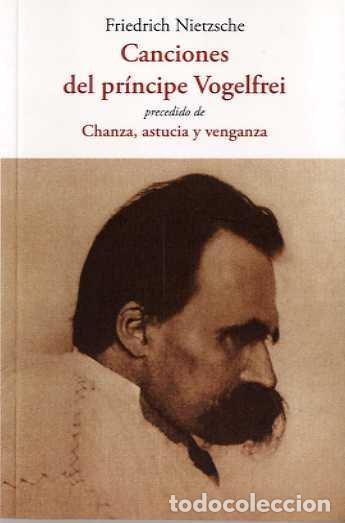 Libros: CANCIONES DEL PRINCIPE VOLGELFREI - NIETZSCHE, FRIEDRICH