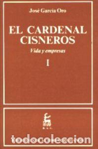 Libros: CARDENAL CISNEROS. VIDA Y EMPRESAS. I,EL - GARCIA ORO, JOSE