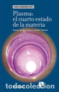 Livros: PLASMA EL CUARTO ESTADO DE LA MATERIA - DE LOS ARCOS, TERESA