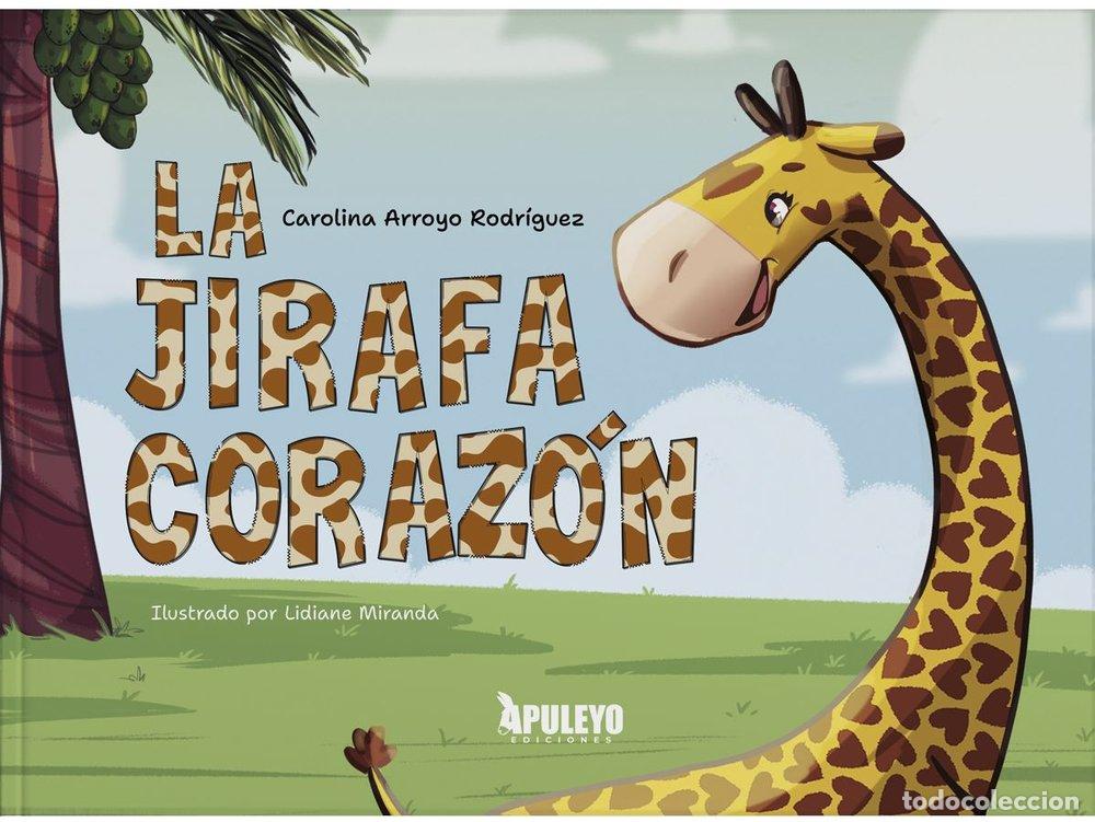 Livros: LA JIRAFA CORAZON - ARROYO RODRIGUEZ, CAROLINA