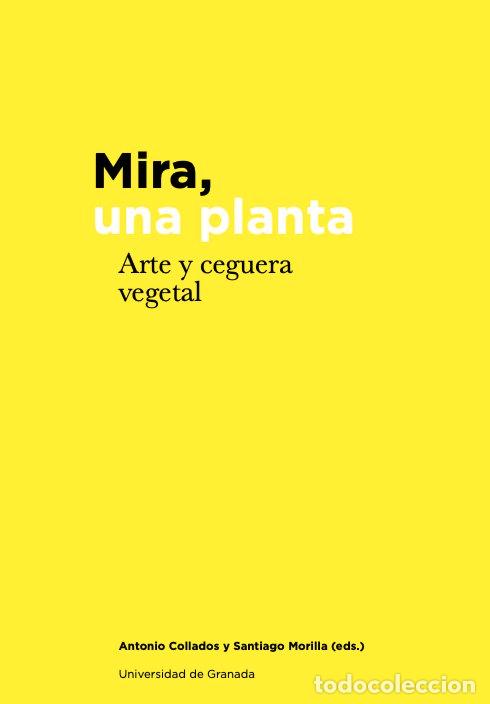 Livros: MIRA UNA PLANTA ARTE Y CEGUERA VEGETAL - ANTONIO COLLADOS