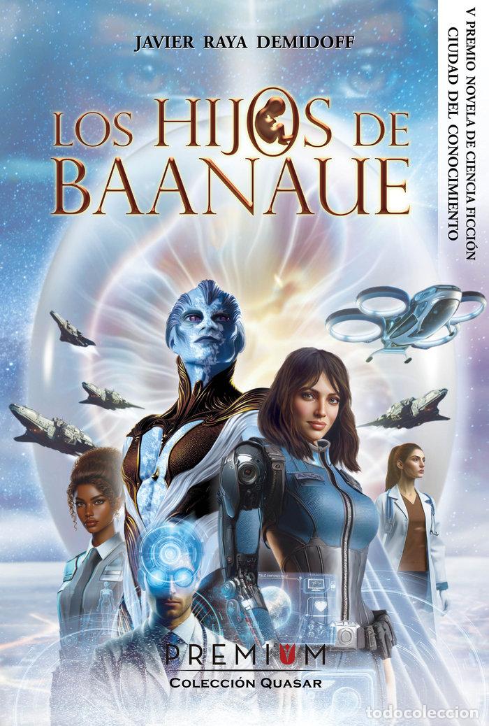 Libros: LOS HIJOS DE BAANAUE - RAYA DEMIDOFF, JAVIER