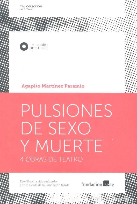 books: PULSIONES DE SEXO Y MUERTE - MARTINEZ PARAMIO, AGAPITO