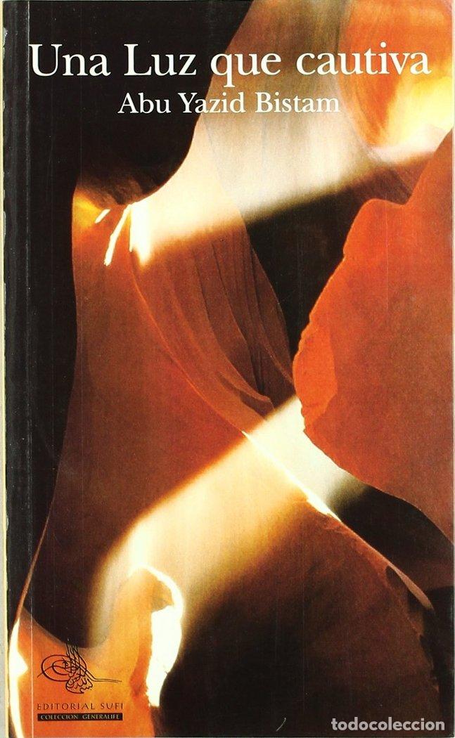 books: UNA LUZ QUE CAUTIVA - YAZID BISTAMI, ABU