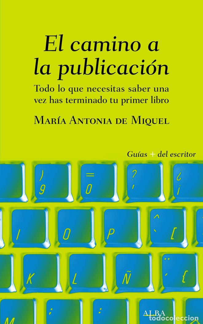 Libros: CAMINO A LA PUBLICACION,EL - DE MIQUEL, MARIA ANTONIA