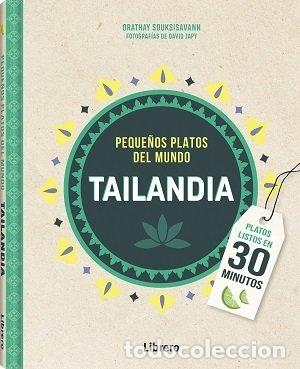 Libros: TAILANDIA PEQUE&Ntilde;OS PLATOS DEL MUNDO - SOUKSISAVAHN, ORATHAY