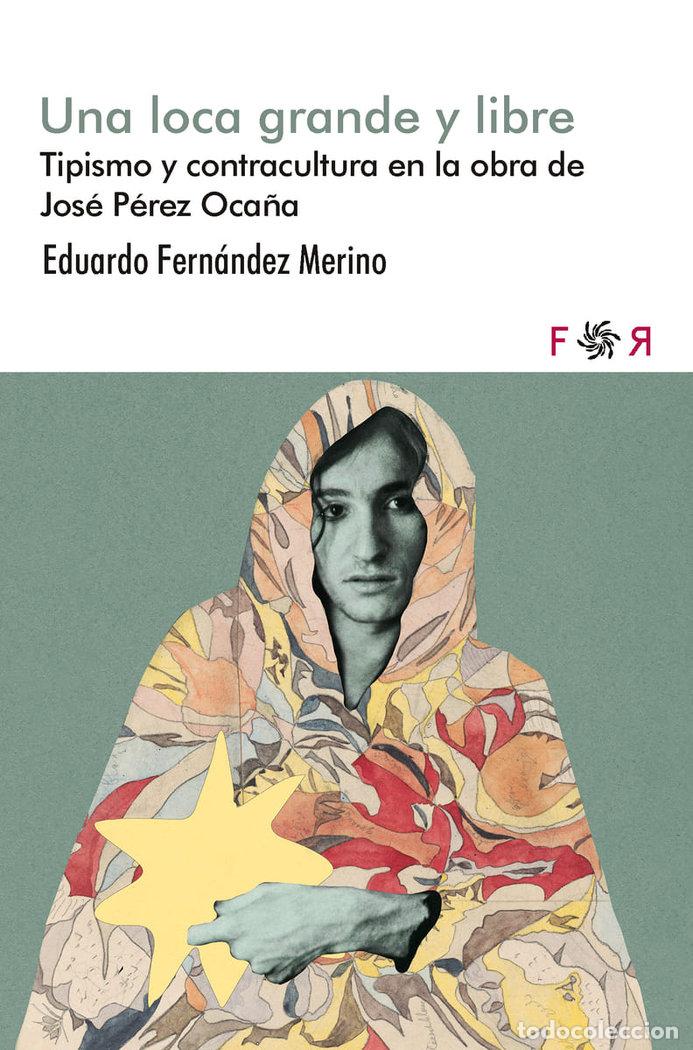 Libros: UNA LOCA GRANDE Y LIBRE - FERNANDEZ MERINO, EDUARDO
