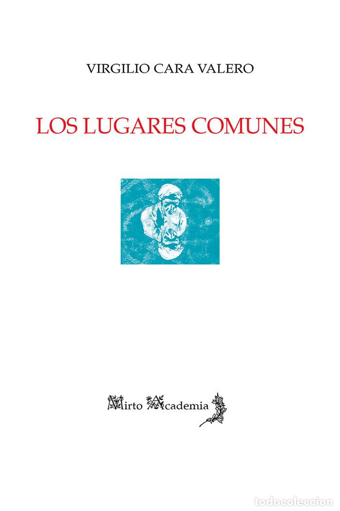 Libros: LOS LUGARES COMUNES - CARA VALERO, VIRGILIO