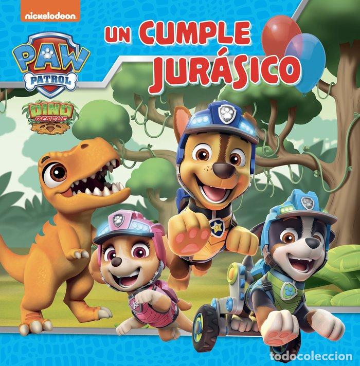 Libros: PAW PATROL PATRULLA CANINA UN CUENTO UN CUMPLE JURASICO - NICKELODEON
