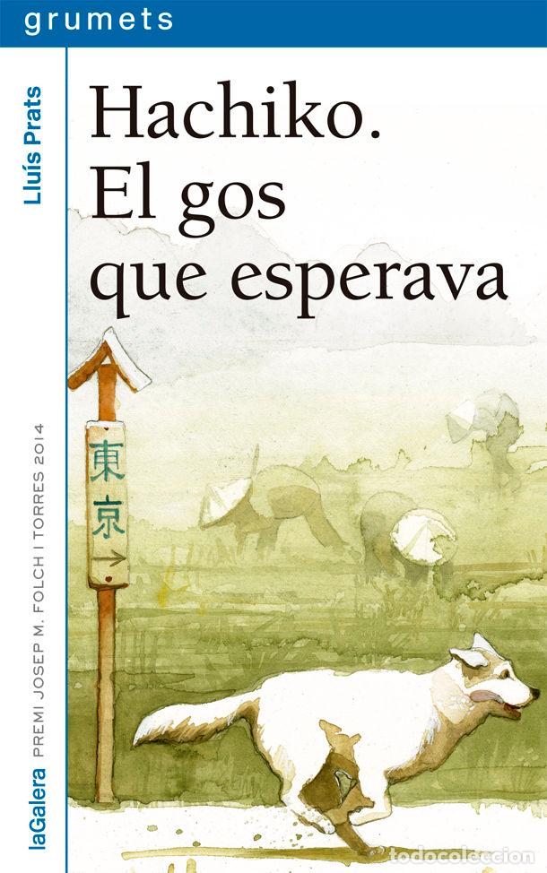 Libros: HACHIKO EL GOS QUE ESPERAVA - PRATS MARTINEZ, LLUIS
