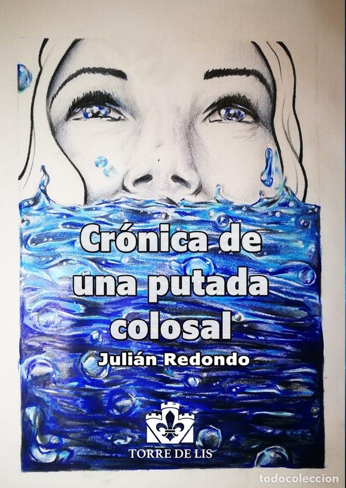 Libros: CRONICA DE UNA PUTADA COLOSAL - REDONDO PEREZ, JULIAN