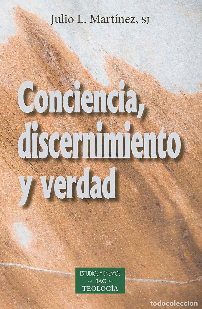 Livros: CONCIENCIA,DISCERNIMIENTO Y VERDAD - MARTINEZ, JULIO L. SJ