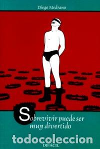 Livros: SOBREVIVIR PUEDE SER MUY DIVERTIDO - MEDRANO, DIEGO