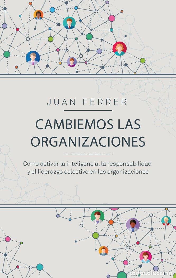 Libros: CAMBIEMOS LAS ORGANIZACIONES - JUAN FERRER CARDENES