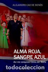 Libros: ALMA ROJA SANGRE AZUL - CAO DE BENOS, ALEJANDRO