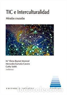 Libri: TIC E INTERCULTURALIDAD. MIRADAS CRUZADAS - BAYNAT, MARIA ELENA