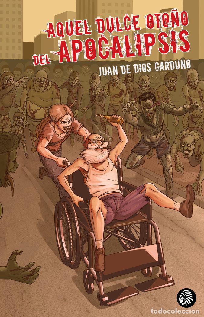 Libri: AQUEL DULCE OTO&Ntilde;O DEL APOCALIPSIS - GARDU&Ntilde;O, JUAN DE DIOS