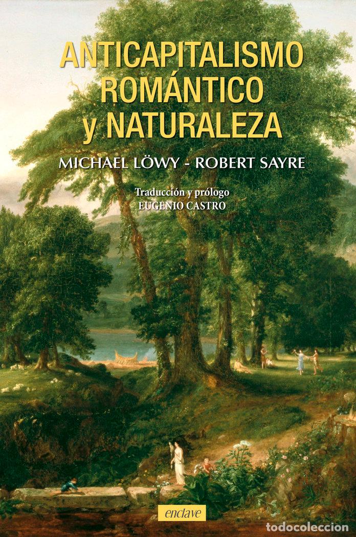 Livres: ANTICAPITALISMO ROMANTICO Y NATURALEZA - LOWY, MICHAEL