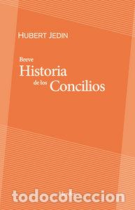 Libros: BREVE HISTORIA DE LOS CONCILIOS - JEDIN, HUBERT