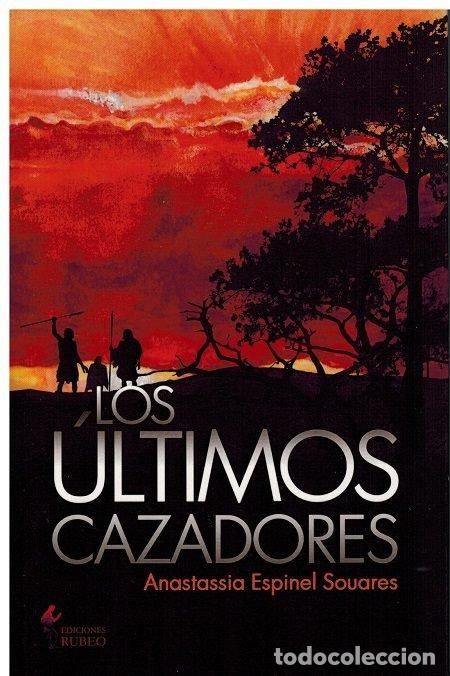 Libri: ULTIMOS CAZADORES,LOS - ESPINEL SOUARES, ANASTASSIA