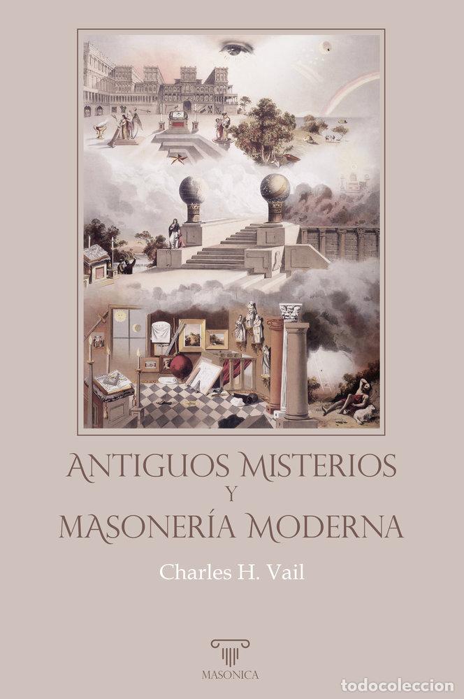 Libri: ANTIGUOS MISTERIOS Y MASONERIA MODERNA - VAIL, CHARLES HENRY