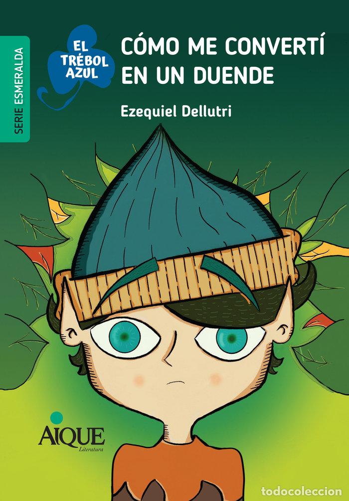 Libros: COMO ME CONVERTI EN DUENDE - DELLUTRI EZEQUIEL