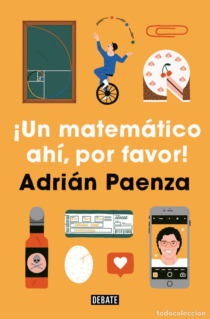 Libros: UN MATEMATICO AHI, POR FAVOR - PAENZA, ADRIAN