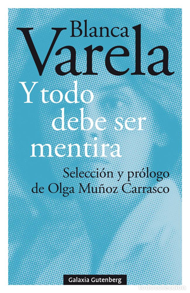 Libri: Y TODO DEBE SER MENTIRA - VARELA, BLANCA