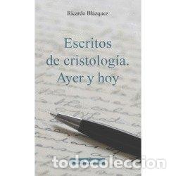 Livres: ESCRITOS DE CRISTOLOGIA AYER Y HOY - RICARDO BLAZQUEZ