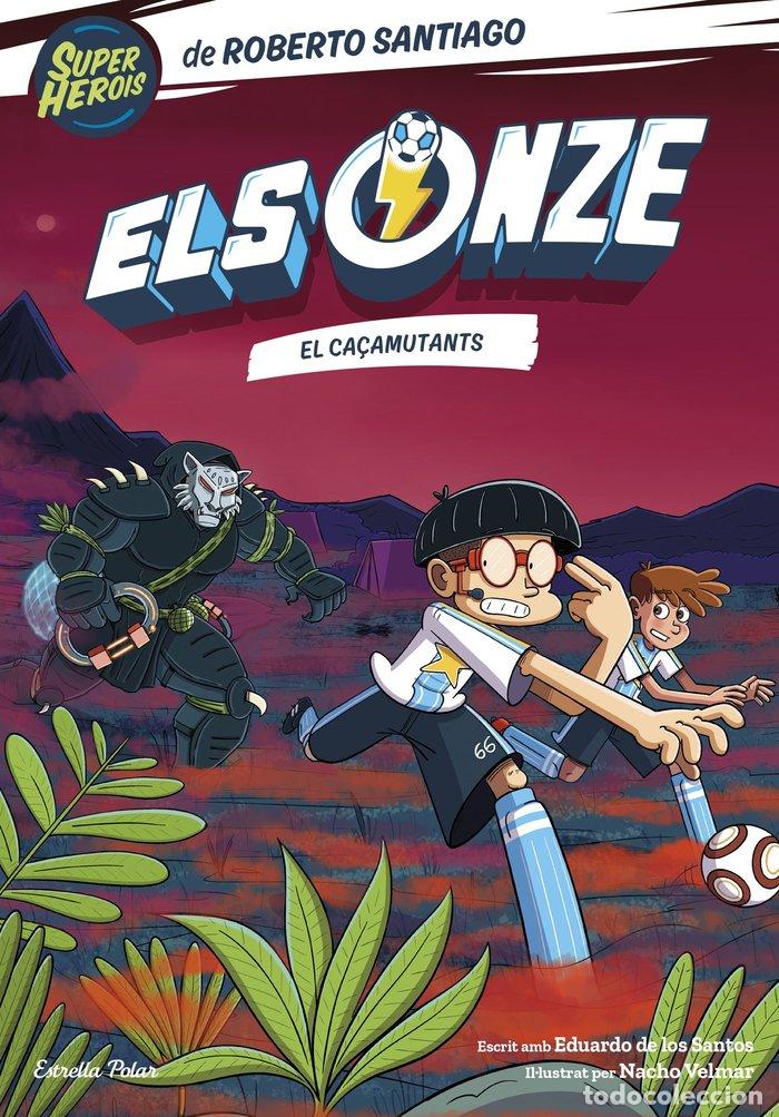Libros: ELS ONZE 7. EL CA&Ccedil;AMUTANTS - Santiago, Roberto
