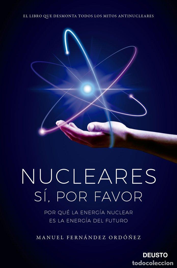 Libros: NUCLEARES SI POR FAVOR - MANUEL FERNANDEZ ORDO&Ntilde;EZ
