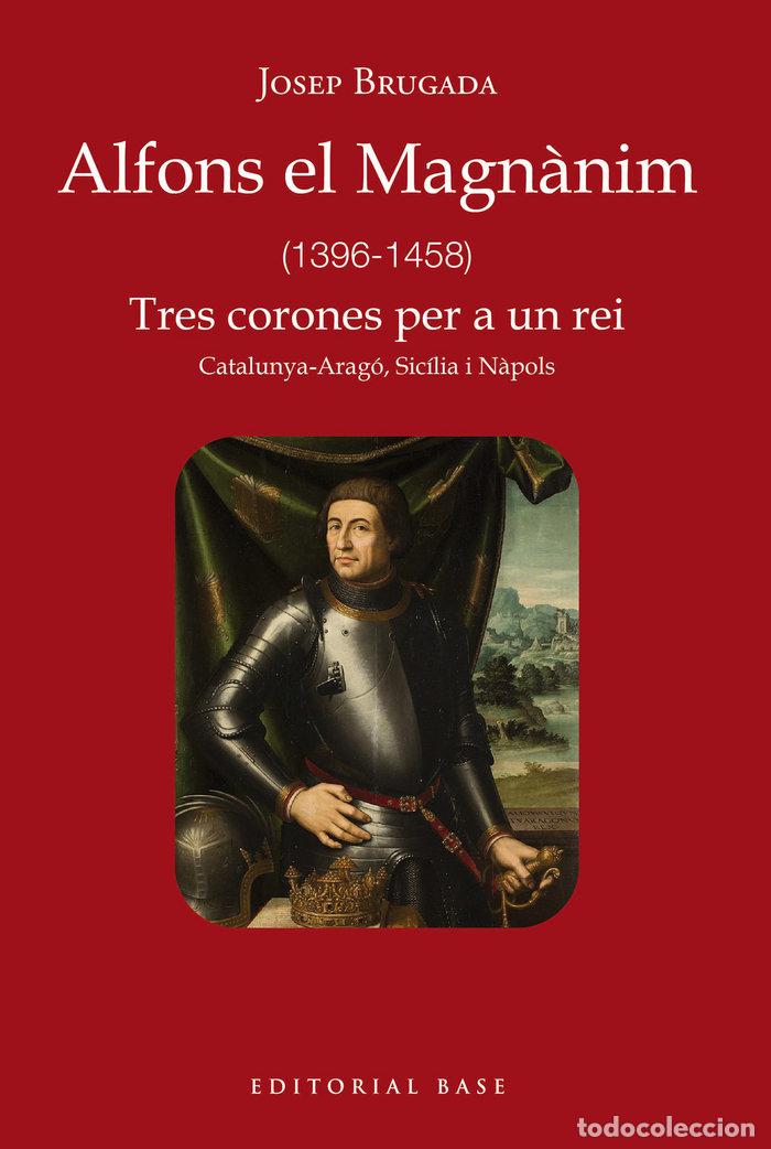 Libri: ALFONS EL MAGNANIM 1396 1458 - BRUGADA I GUTIERREZ-RAVE, JOSEP