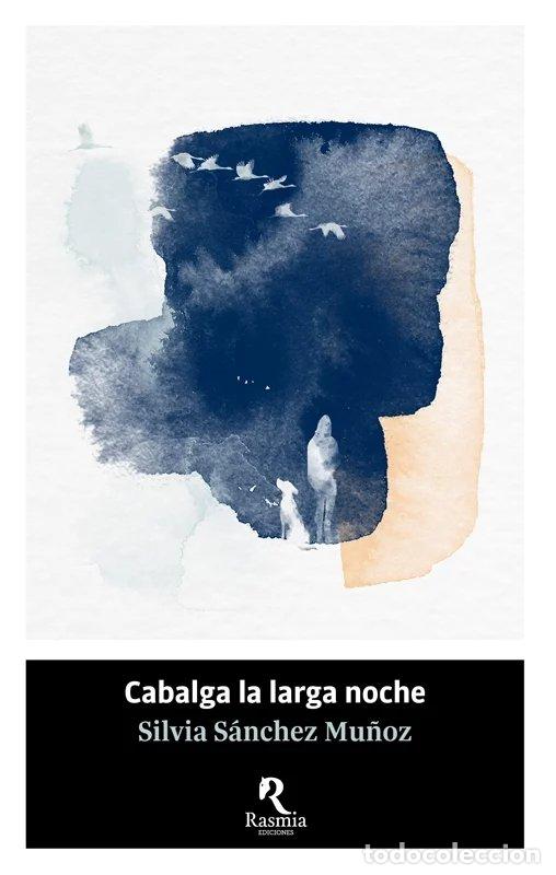 Libros: CABALGA LA LARGA NOCHE - SANCHEZ MU&Ntilde;OZ, SILVIA