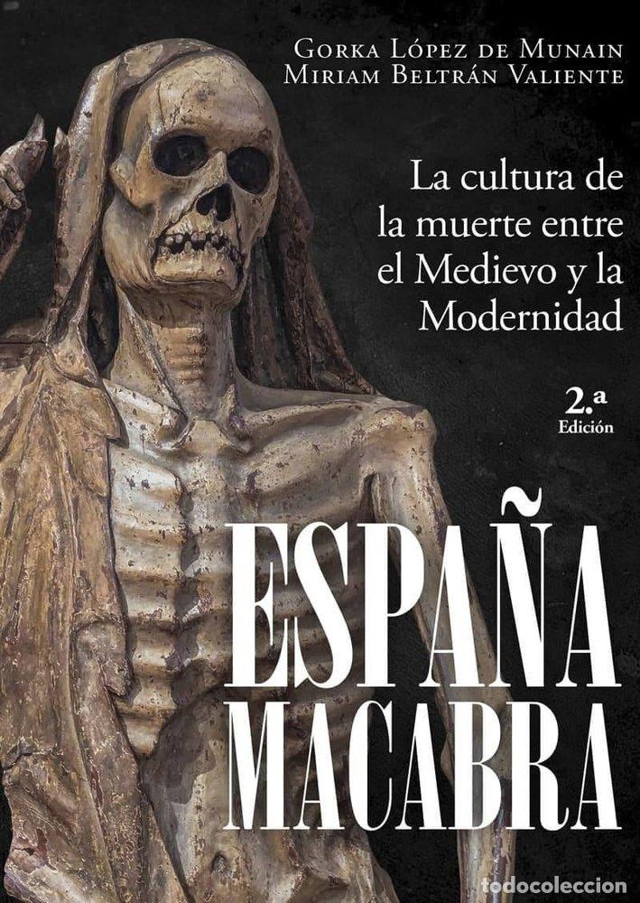 Libros: ESPA&Ntilde;A MACABRA - LOPEZ DE MUNIAIN, GORKA