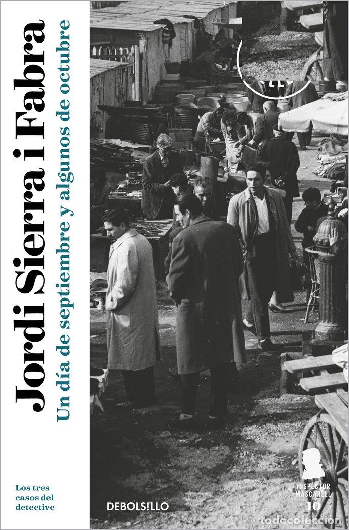 Libros: UN DIA SEPTIEMBRE Y ALGUNOS OCTUBRE INSPECTOR MASCARELL 10 - SIERRA I FABRA, JORDI